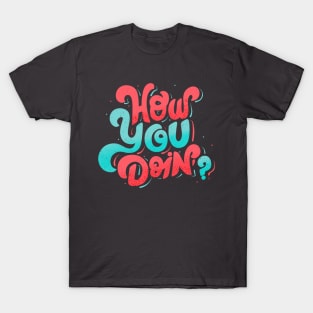 How you doing? T-Shirt
